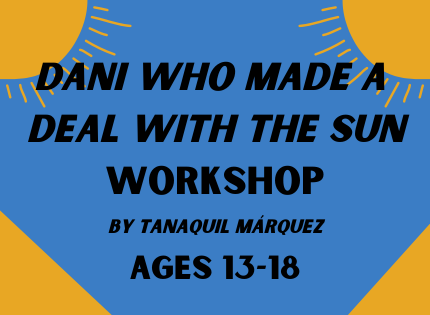 Dani Who Made a Deal with the Sun Workshop